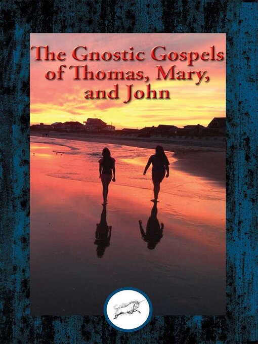 Title details for The Gnostic Gospels of Thomas, Mary, and John by Saint Thomas the Apostle - Available